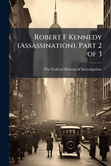 Robert F Kennedy (Assassination), Part 2 of 3 - 