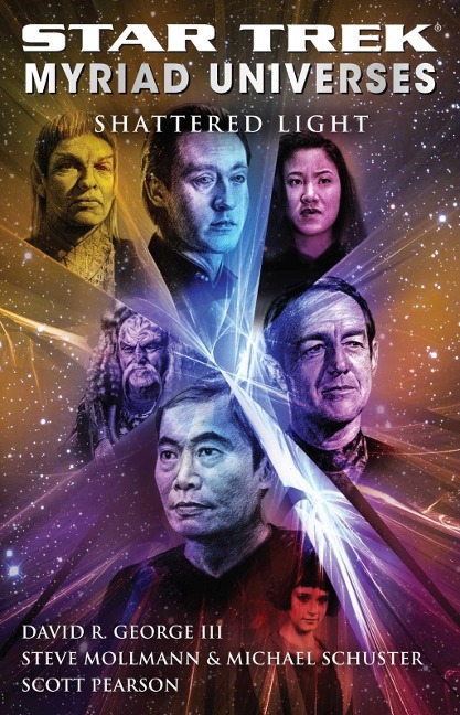 Star Trek: Myriad Universes #3: Shattered Light - David R. George III, Scott Pearson, Michael Schuster, Steve Mollmann