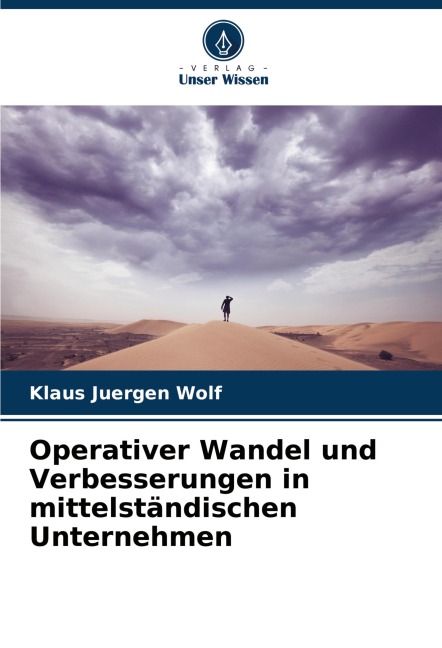 Operativer Wandel und Verbesserungen in mittelständischen Unternehmen - Klaus Juergen Wolf