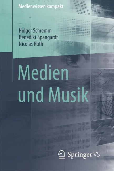 Medien und Musik - Holger Schramm, Nicolas Ruth, Benedikt Spangardt
