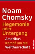Cover-Bild zum Titel 'Hegemonie oder Untergang' von 'Noam Chomsky'