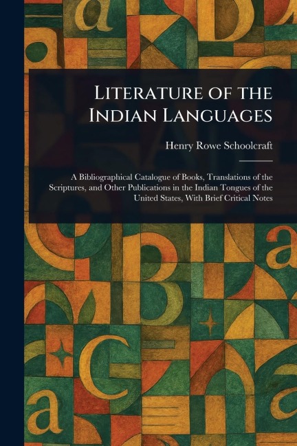 Literature of the Indian Languages - Henry Rowe Schoolcraft