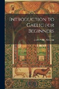 Cover-Bild zum Titel 'Introduction to Gaelic for Beginners' von 'James White MacLean'