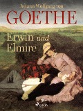 Cover-Bild zum Titel 'Erwin und Elmire' von 'Johann Wolfgang von Goethe'