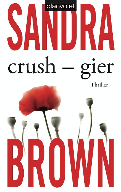 Crush - Gier - Sandra Brown