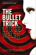 Cover-Bild zum Titel 'The Bullet Trick' von 'Louise Welsh'