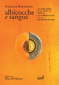 Cover-Bild zum Titel 'Albicocche e sangue. La strage mafiosa di via Scobar 22, Palermo: tre carabinieri uccisi, uno era mio fratello Giuseppe' von 'Francesca Bommarito'