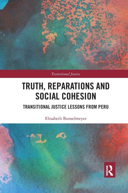 Truth, Reparations and Social Cohesion - Elisabeth Bunselmeyer