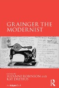 Cover-Bild zum Titel 'Grainger the Modernist' von 'Suzanne Robinson, Kay Dreyfus'