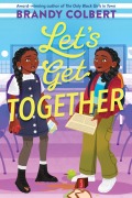 Cover-Bild zum Titel 'Let's Get Together' von 'Brandy Colbert'