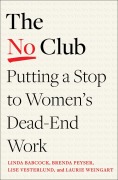Cover-Bild zum Titel 'The No Club' von 'Linda Babcock, Lise Vesterlund, Brenda Peyser, Laurie R. Weingart'