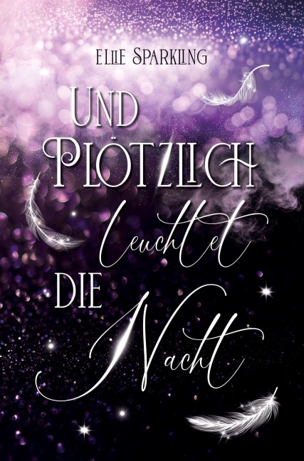 Und plötzlich leuchtet die Nacht - Ellie Sparkling