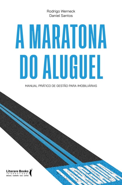 A maratona do aluguel - Rodrigo Werneck, Daniel Santos