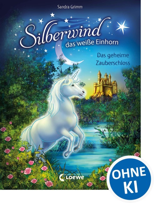 Silberwind, das weiße Einhorn - Das geheime Zauberschloss - Sandra Grimm