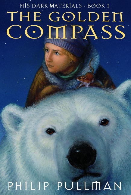 His Dark Materials: The Golden Compass (Book 1) - Philip Pullman