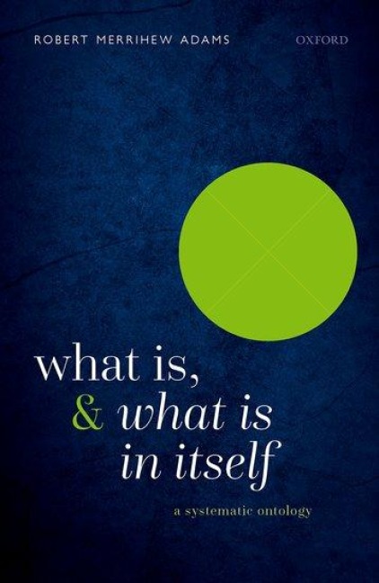 What Is, and What Is in Itself - Robert Merrihew Adams