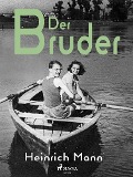 Cover-Bild zum Titel 'Der Bruder' von 'Heinrich Mann'