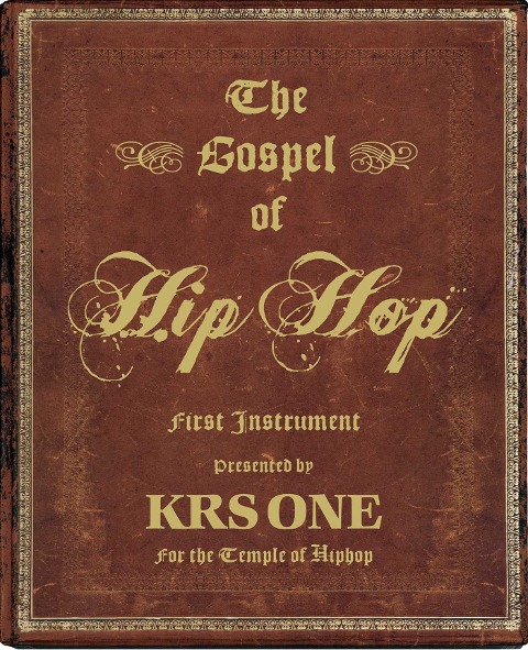 The Gospel of Hip Hop - Krs-One