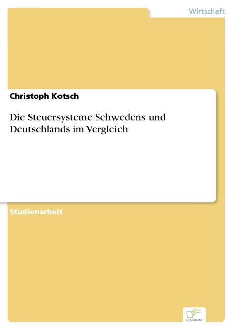 Die Steuersysteme Schwedens und Deutschlands im Vergleich - Christoph Kotsch