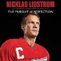 Nicklas Lidstrom Lib/E: The Pursuit of Perfection - Niklas Lidstrom