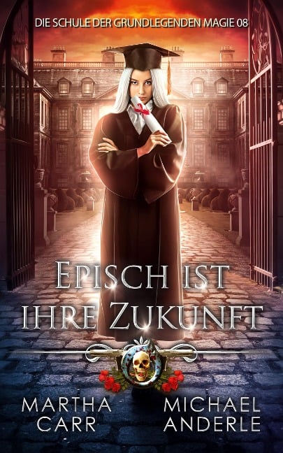 Episch ist ihre Zukunft - Martha Carr, Michael Anderle