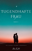 Tugendhafte Frau:Ein Fantasie Humor Liebesroman(Band 1) - Lise L. H