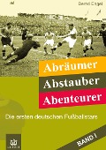 Cover-Bild zum Titel 'Abräumer, Abstauber, Abenteurer. Band I' von 'Bernd Engel'