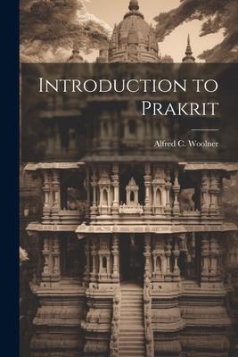 Introduction to Prakrit - Alfred C. Woolner