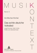 Cover-Bild zum Titel 'Das 'echte deutsche' Volkslied' von 'Iris Mochar-Kircher'