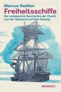 Cover-Bild zum Titel 'Freiheitsschiffe' von 'Marcus Rediker'