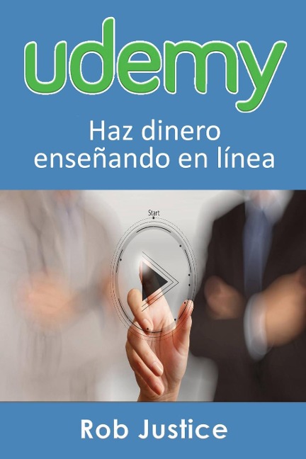 Udemy. Haz dinero enseñando en línea - Rob Justice