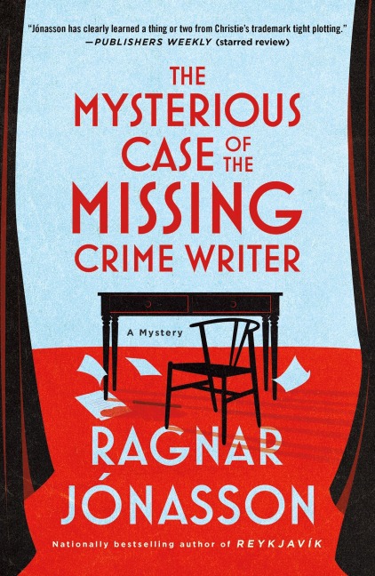 The Mysterious Case of the Missing Crime Writer - Ragnar Jónasson