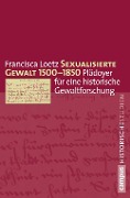 Sexualisierte Gewalt 1500-1850 - Francisca Loetz