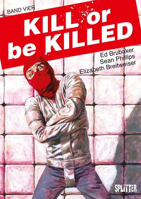 Kill or be Killed. Band 4 - Ed Brubaker
