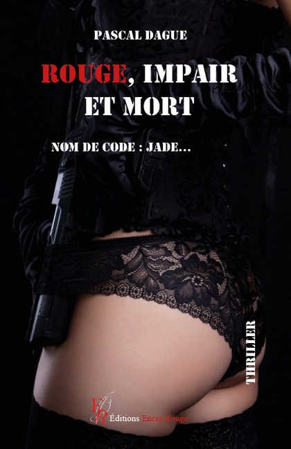 Rouge, impair et mort - Pascal Dague