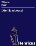 Cover-Bild zum Titel 'Die Haarbeutel' von 'Wilhelm Busch'