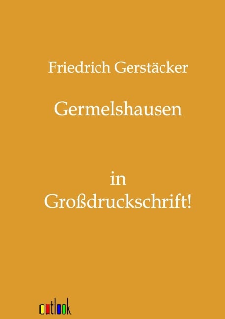 Germelshausen - Friedrich Gerstäcker