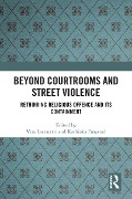Cover-Bild zum Titel 'Beyond Courtrooms and Street Violence' von ''