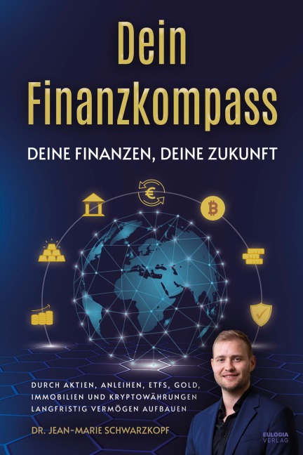 Dein Finanzkompass - Deine Finanzen, Deine Zukunft - Jean-Marie Schwarzkopf