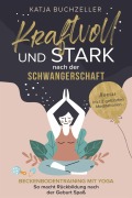 Cover-Bild zum Titel 'Kraftvoll und stark nach der Schwangerschaft' von 'Katja Buchzeller'