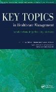 Cover-Bild zum Titel 'Key Topics in Healthcare Management' von 'Robert Jones, Fiona Jenkins'