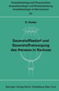 Cover-Bild zum Titel 'Sauerstoffbedarf und Sauerstoffversorgung des Herzens in Narkose' von 'D. Kettler'
