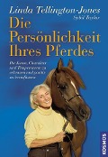 Cover-Bild zum Titel 'Die Persönlichkeit Ihres Pferdes' von 'Linda Tellington-Jones, Sybil Taylor'