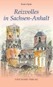 Cover-Bild zum Titel 'Reizvolles in Sachsen-Anhalt' von 'Karin Opitz'