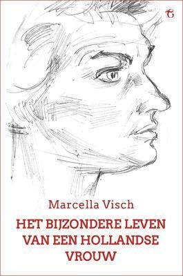 Het bijzondere leven van een Hollandse vrouw - Marcella Visch