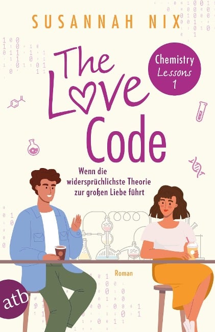 The Love Code. Wenn die widersprüchlichste Theorie zur großen Liebe führt - Susannah Nix
