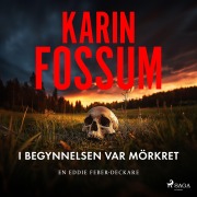Cover-Bild zum Titel 'I begynnelsen var mörkret' von 'Karin Fossum'