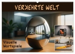 Cover-Bild zum Titel 'Verkehrte Welt - Bilderrätsel (Wandkalender 2026 DIN A2 quer), CALVENDO Monatskalender' von 'Alexander Haslberger'
