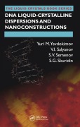 Cover-Bild zum Titel 'DNA Liquid-Crystalline Dispersions and Nanoconstructions' von 'Yuri M. Yevdokimov, S. V. Semenov, V. I. Salyanov, S. G. Skuridin'