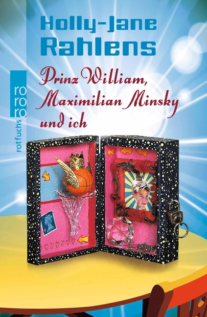 Prinz William, Maximilian Minsky und ich - Holly-Jane Rahlens